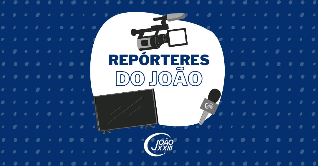 You are currently viewing Repórteres do João!