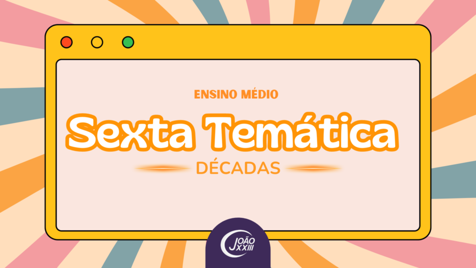 Read more about the article Sexta temática – Décadas